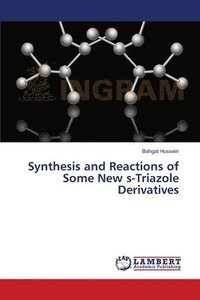 bokomslag Synthesis and Reactions of Some New s-Triazole Derivatives