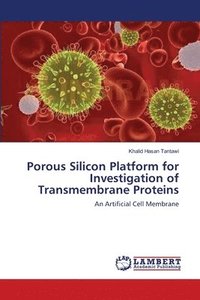 bokomslag Porous Silicon Platform for Investigation of Transmembrane Proteins