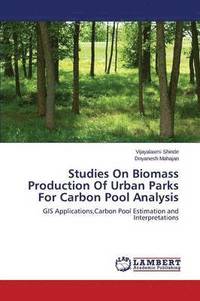 bokomslag Studies On Biomass Production Of Urban Parks For Carbon Pool Analysis