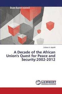 bokomslag A Decade of the African Union's Quest for Peace and Security