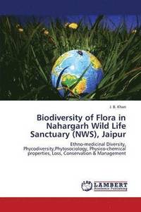 bokomslag Biodiversity of Flora in Nahargarh Wild Life Sanctuary (Nws), Jaipur