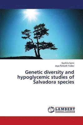 Genetic diversity and hypoglycemic studies of Salvadora species 1