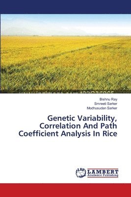 bokomslag Genetic Variability, Correlation And Path Coefficient Analysis In Rice