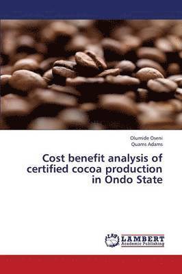 Cost benefit analysis of certified cocoa production in Ondo State 1