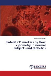 bokomslag Platelet CD markers by flow cytometry in normal subjects and diabetics