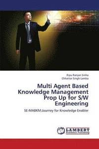 bokomslag Multi Agent Based Knowledge Management Prop Up for S/W Engineering