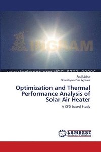 bokomslag Optimization and Thermal Performance Analysis of Solar Air Heater