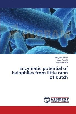 Enzymatic potential of halophiles from little rann of Kutch 1