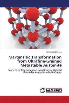 Martensitic Transformation from Ultrafine-Grained Metastable Austenite 1