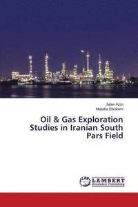 bokomslag Oil & Gas Exploration Studies in Iranian South Pars Field
