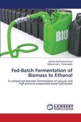 bokomslag Fed-Batch Fermentation of Biomass to Ethanol