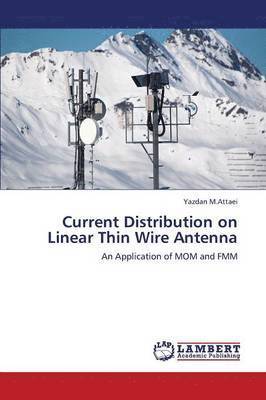 Current Distribution on Linear Thin Wire Antenna 1