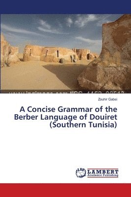 A Concise Grammar of the Berber Language of Douiret (Southern Tunisia) 1