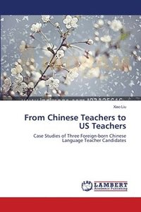 bokomslag From Chinese Teachers to US Teachers