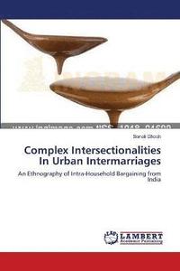 bokomslag Complex Intersectionalities In Urban Intermarriages
