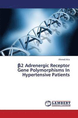 &#946;2 Adrenergic Receptor Gene Polymorphisms In Hypertensive Patients 1