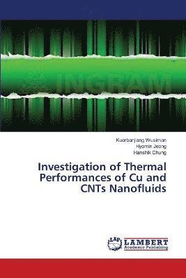 Investigation of Thermal Performances of Cu and CNTs Nanofluids 1