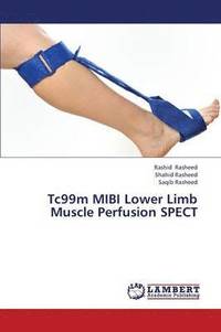 bokomslag Tc99m Mibi Lower Limb Muscle Perfusion Spect