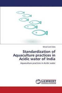 bokomslag Standardization of Aquaculture Practices in Acidic Water of India