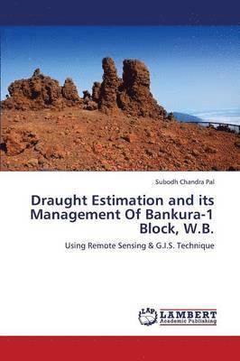 Draught Estimation and Its Management of Bankura-1 Block, W.B. 1