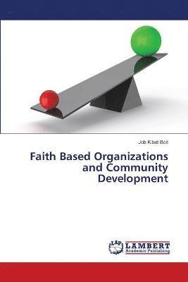 Faith Based Organizations and Community Development 1