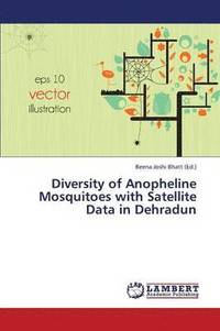 bokomslag Diversity of Anopheline Mosquitoes with Satellite Data in Dehradun
