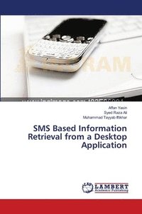 bokomslag SMS Based Information Retrieval from a Desktop Application