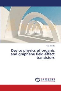 bokomslag Device physics of organic and graphene field-effect transistors