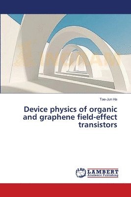 Device physics of organic and graphene field-effect transistors 1