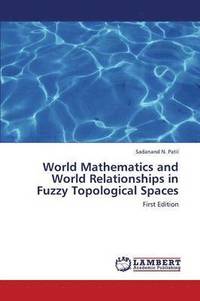 bokomslag World Mathematics and World Relationships in Fuzzy Topological Spaces