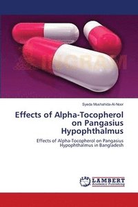 bokomslag Effects of Alpha-Tocopherol on Pangasius Hypophthalmus
