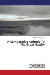 bokomslag A Comparative Attitude To The Great Gatsby