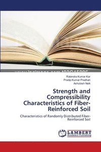 bokomslag Strength and Compressibility Characteristics of Fiber-Reinforced Soil