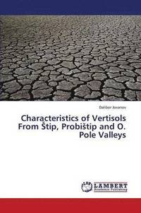 bokomslag Characteristics of Vertisols From Stip, Probistip and O. Pole Valleys