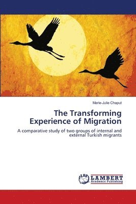 The Transforming Experience of Migration 1