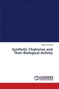 bokomslag Synthetic Chalcones and Their Biological Activity
