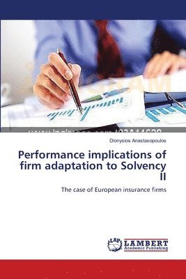 Performance implications of firm adaptation to Solvency II 1