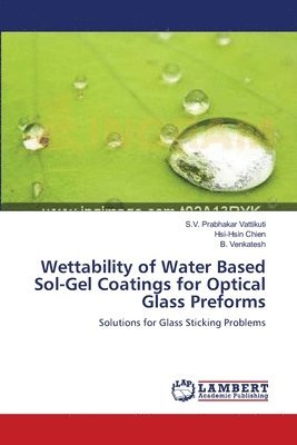 bokomslag Wettability of Water Based Sol-Gel Coatings for Optical Glass Preforms