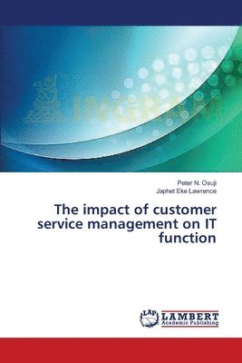 bokomslag The impact of customer service management on IT function