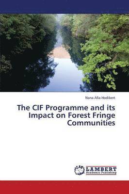 bokomslag CIF Programme and its Impact on Forest Fringe Communities