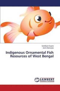 bokomslag Indigenous Ornamental Fish Resources of West Bengal