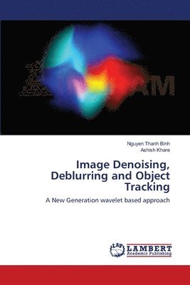 Image Denoising, Deblurring and Object Tracking 1