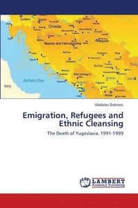 bokomslag Emigration, Refugees and Ethnic Cleansing