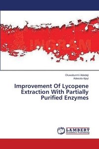 bokomslag Improvement Of Lycopene Extraction With Partially Purified Enzymes