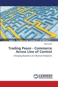 bokomslag Trading Peace - Commerce Across Line of Control