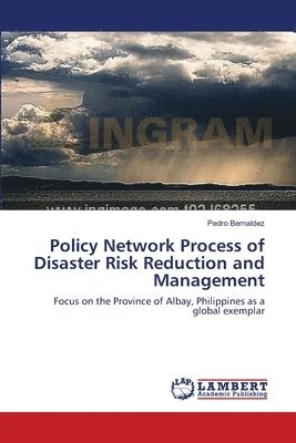Policy Network Process of Disaster Risk Reduction and Management 1