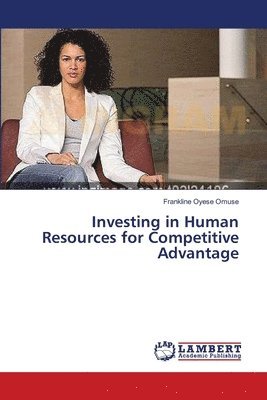 Frankline Oyese Omuse - Investing in Human Resources for Competitive Advantage, Häftad