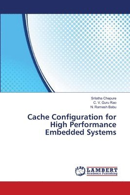 Cache Configuration for High Performance Embedded Systems 1