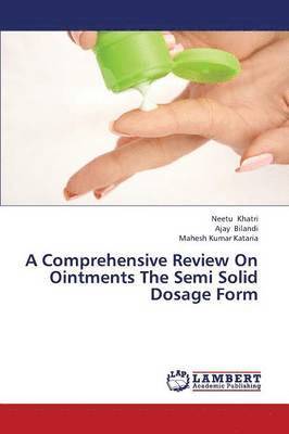bokomslag A Comprehensive Review On Ointments The Semi Solid Dosage Form