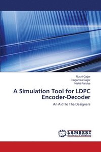 bokomslag A Simulation Tool for LDPC Encoder-Decoder